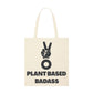 Unisex - 'PLANT BASED BADASS' - Biodegradable raw organic cotton tote bag